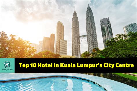 𝗧𝗢𝗣 𝟭𝟬 𝗛𝗼𝘁𝗲𝗹𝘀 𝗶𝗻 Kuala Lumpur (2024) .